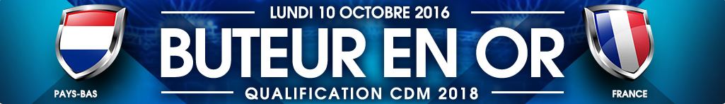 netbet-buteur-en-or-pays-bas-france-eliminatoires-coupe-du-monde-2018