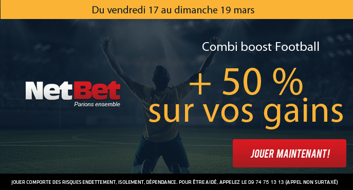 netbet-combi-boost-football-50-pour-cent-vendredi-17-dimanche-19-mars