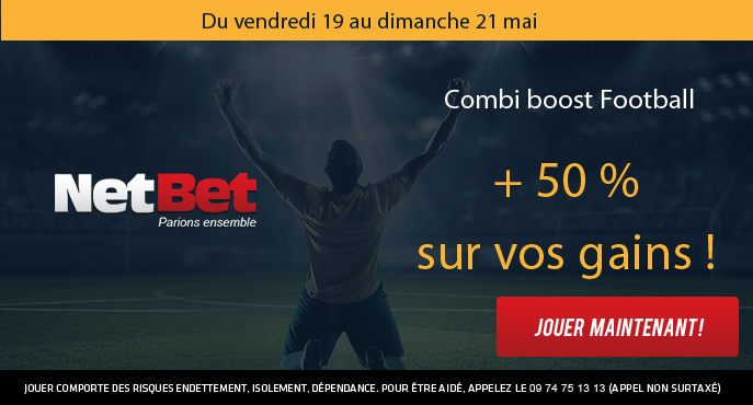 netbet-football-vendredi-19-dimanche-21-mai-combi-boost-50-pour-cent