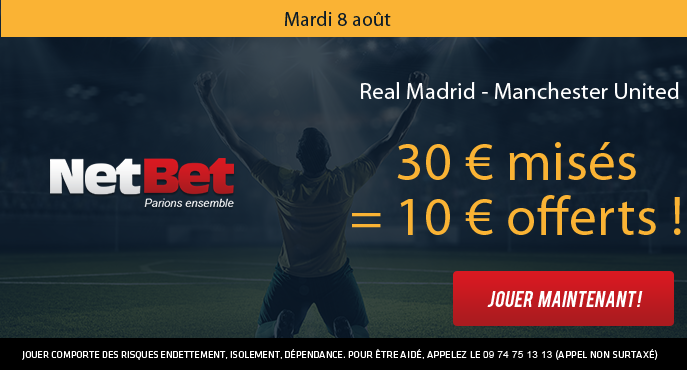 netbet-mardi-8-aout-supercoupe-uefa-real-madrid-manchester-united-30-euros-mises-10-euros-offerts