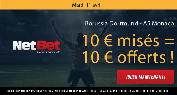 netbet-sport-mardi-11-avril-ligue-des-champions-borussia-dortmund-as-monaco-10-euros-mises-10-euros-offerts