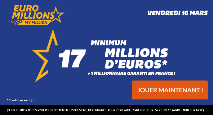 fdj-euromillions-vendredi-16-mars-17-millions-euro