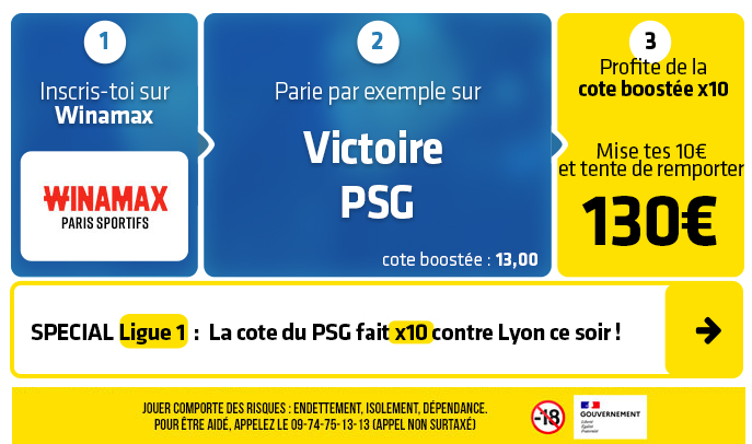 COTES BOOSTÉES x10 PSG - Lyon : Misez 10€ pour gagner 130€ sur la victoire du PSG !